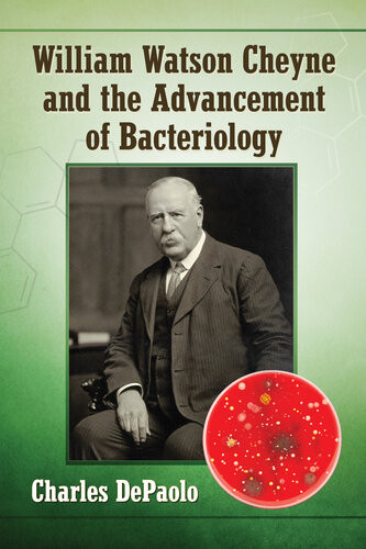 William Watson Cheyne And The Advancement Of Bacteriology Charles Depaolo
