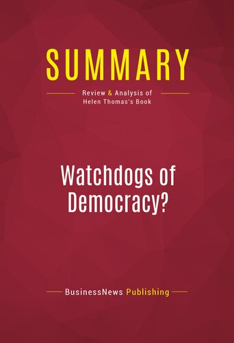 Summary Watchdogs Of Democracy Review And Analysis Of Helen Thomass Book Businessnews Publishing