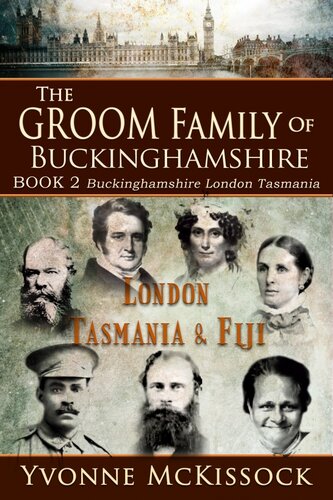 The Groom Family Of Buckinghamshire London Tasmania Fiji Book 2 Buckinghamshire London Tasmania Yvonne Mckissock
