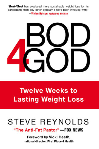 Bod4god Twelve Weeks To Lasting Weight Loss Steve Reynolds