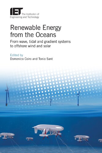 Renewable Energy From The Oceans From Wave Tidal And Gradient Systems To Offshore Wind And Solar Domenico P Coiro