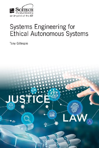 Systems Engineering For Ethical Autonomous Systems Tony Gillespie