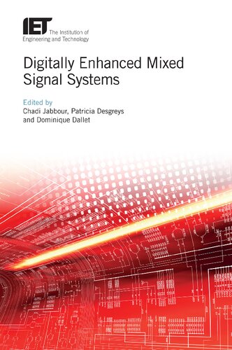 Digitally Enhanced Mixed Signal Systems Chadi Jabbour Patricia Desgreys