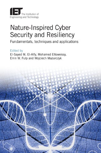 Natureinspired Cyber Security And Resiliency Fundamentals Techniques And Applications Elsayed M Elalfy