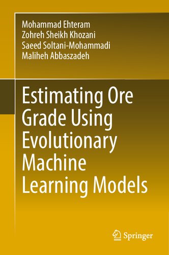 Estimating Ore Grade Using Evolutionary Machine Learning Models Mohammad Ehteram
