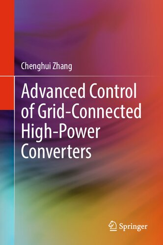 Advanced Control Of Gridconnected Highpower Converters Chenghui Zhang