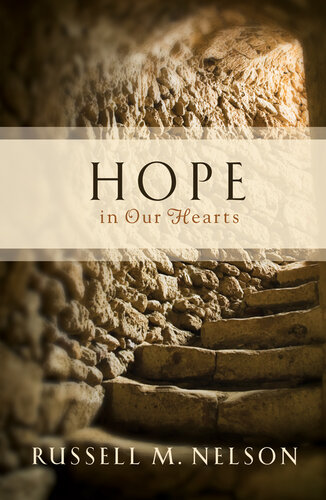 Hope In Our Hearts Russell M Nelson