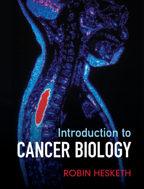 Introduction To Cancer Biology Instructor Res N 1 Of 2 Solution Manual Solutions 1st Edition Robin Hesketh