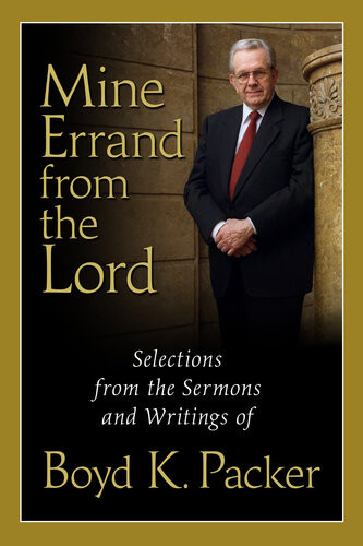 Mine Errand From The Lord Boyd K Packer