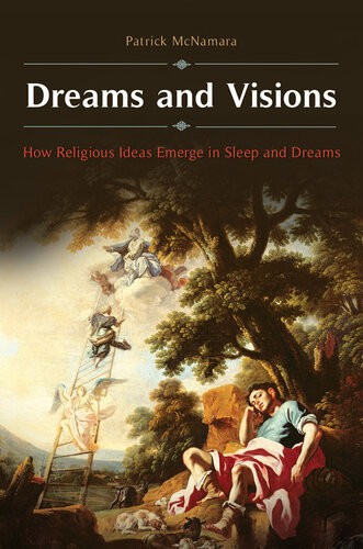 Dreams And Visions Patrick Mcnamara Phd