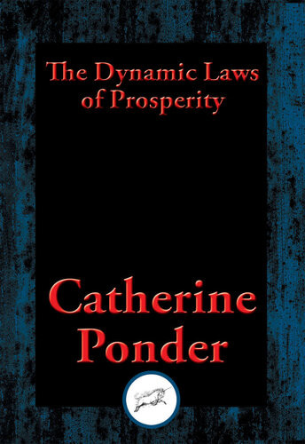 The Dynamic Laws Of Prosperity Forces That Bring Riches To You Catherine Ponder