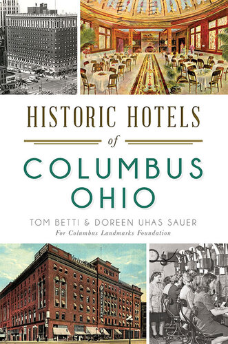 Historic Hotels Of Columbus Ohio Tom Betti Doreen Uhas Sauer