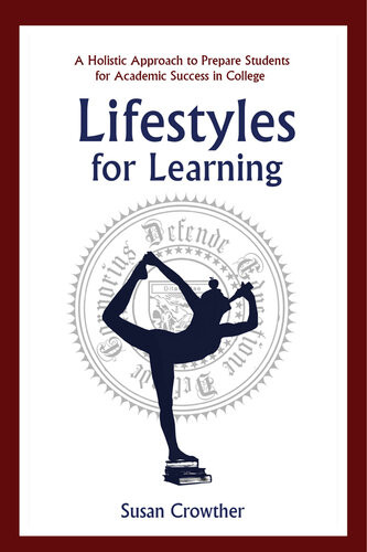 Lifestyles For Learning The Essential Guide For College Students And The People Who Love Them Susan Crowther
