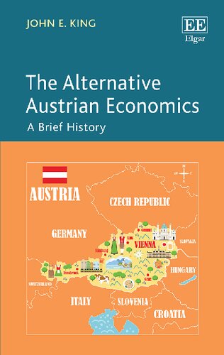The Alternative Austrian Economics A Brief History Brief John E King