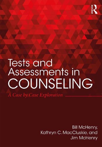 Tests And Assessments In Counseling A Case By Case Exploration 1st Edition Bill Mchenry Editor
