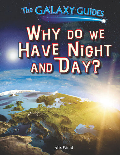 Why Do We Have Night And Day Alix Wood