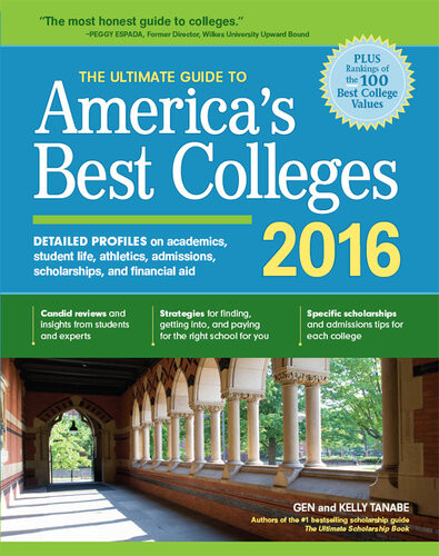 The Ultimate Guide To Americas Best Colleges 2016 Gen Tanabe Kelly Tanabe