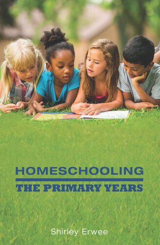 Homeschooling The Primary Years Shirley Erwee