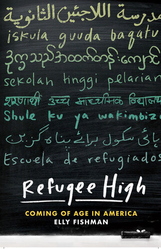 Refugee High Coming Of Age In America Elly Fishman