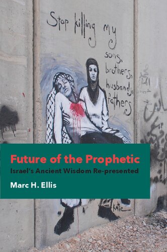 Future Of The Prophetic Israels Ancient Wisdom Represented Marc H Ellis