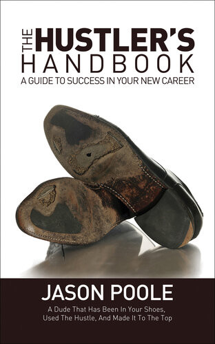 The Hustlers Handbook A Guide To Success In Your New Career Jason Poole