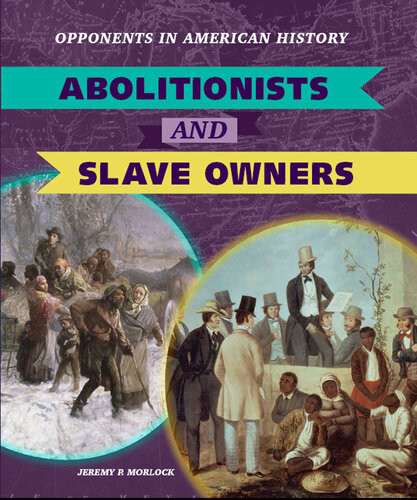 Abolitionists And Slave Owners Jeremy Morlock