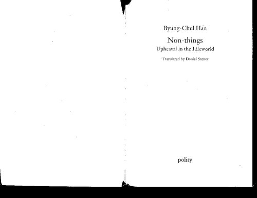 Nonthings Upheaval In The Lifeworld Byungchul Han Daniel Steuer