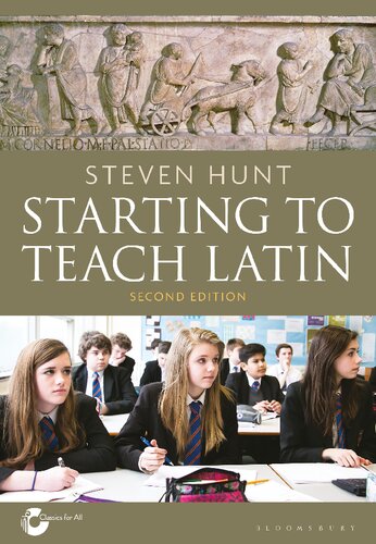 Starting To Teach Latin 2nd Edition Steven Hunt