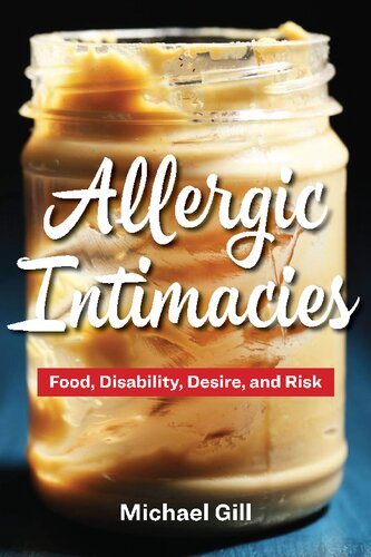 Allergic Intimacies Food Disability Desire And Risk Michael Gill
