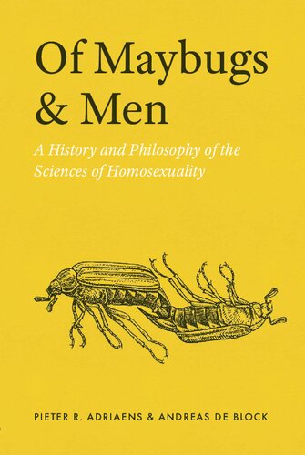 Of Maybugs And Men A History And Philosophy Of The Sciences Of Homosexuality Pieter R Adriaens
