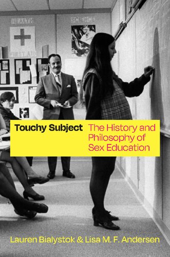 Touchy Subject The History And Philosophy Of Sex Education Lauren Bialystok