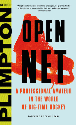Open Net A Professional Amateur In The World Of Bigtime Hockey George Plimpton