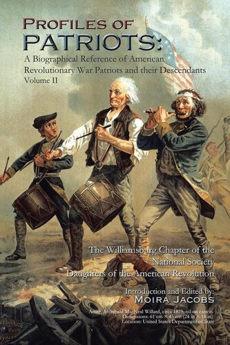 Profiles Of Patriots A Biographical Reference Of American Revolutionary War Patriots And Their Descendants Moira Ann Jacobs