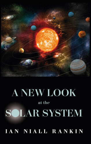 A New Look At The Solar System Ian Niall Rankin
