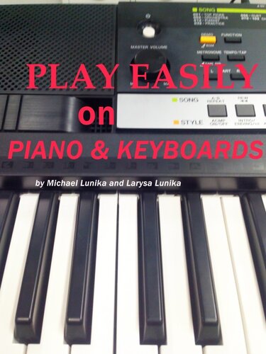 Play Easily On Piano And Keyboards Michael Lunika Larysa Lunika