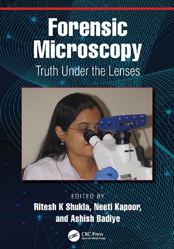 Forensic Microscopy Truth Under The Lenses Ritesh K Shukla Neeti Kapoor