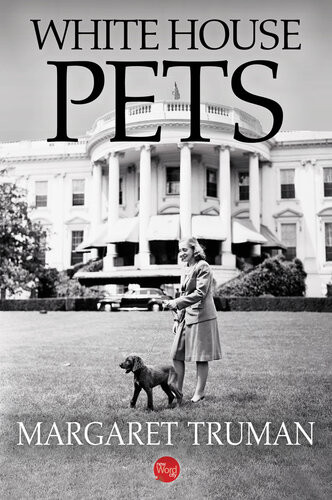 White House Pets 1st Edition Margaret Truman