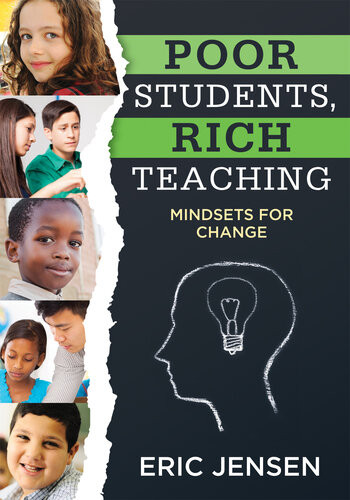 Poor Students Rich Teaching Mindsets For Change Eric Jensen