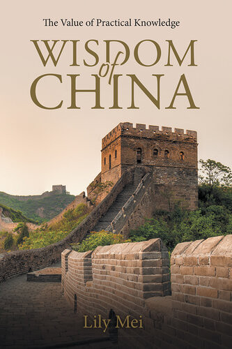 Wisdom Of China The Value Of Practical Knowledge Lily Mei