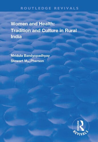 Women And Health Tradition And Culture In Rural India Mirdula Bandyopadyay Stewart Macpherson