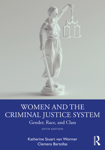 Women And The Criminal Justice System Gender Race And Class Katherine Stuart Van Wormer Clemens Bartollas