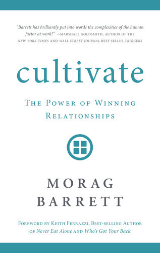 Cultivate The Power Of Winning Relationships Morag Barrett