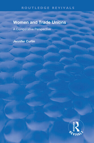 Women And Trade Unions A Comparative Perspective Jennifer Curtin