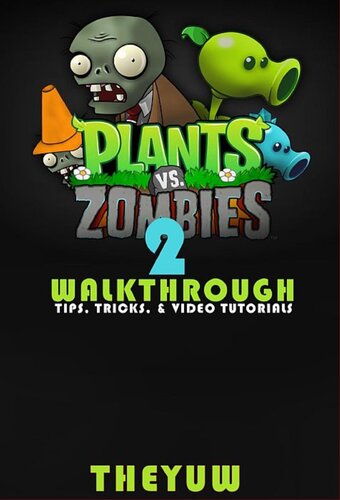 Plants Vs Zombies 2 Walkthroughtips Tricks Video Tutorials Theyuw Josh Abbott