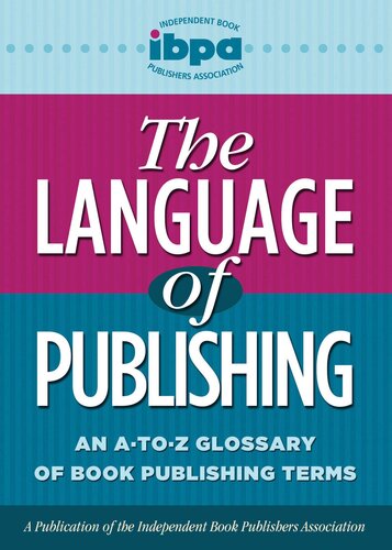 The Language Of Publishing An Atoz Glassry Kindle Independent Book Publishers