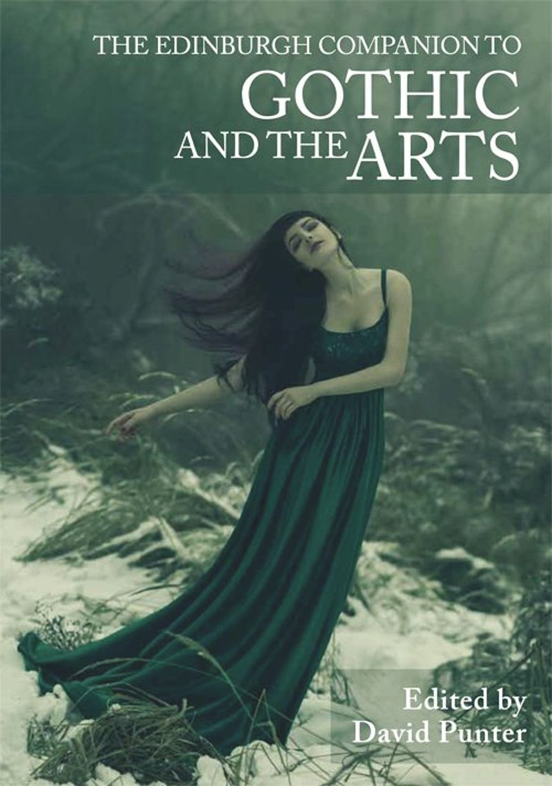The Edinburgh Companion To Gothic And The Arts David Punter