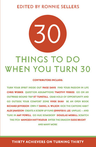 30 Things To Do When You Turn 30 30 Achievers On Turning 30 Ronnie Sellers