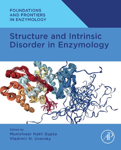 Structure And Intrinsic Disorder In Enzymology Munishwar Nath Gupta