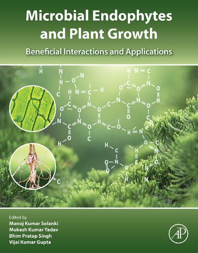 Microbial Endophytes And Plant Growth Beneficial Interactions And Applications Manoj Kumar Solanki