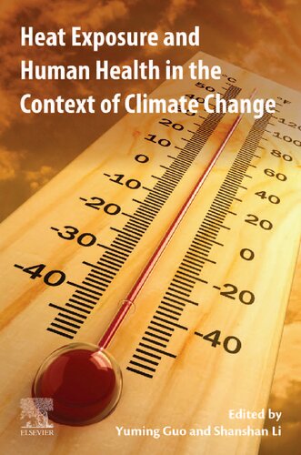 Heat Exposure And Human Health In The Context Of Climate Change Yuming Guo